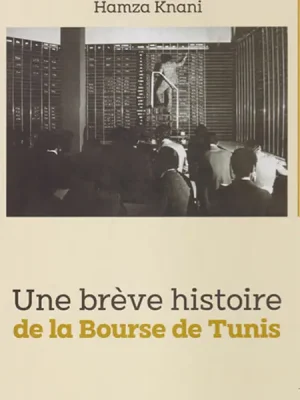 Une brève histoire de la Bourse de Tunis Edition Universitaire