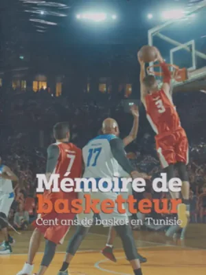 Mémoire de basketteur, Cent ans de basket en Tunisie