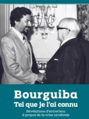 Bourguiba, tel que je l’ai connu, … (Version Française)