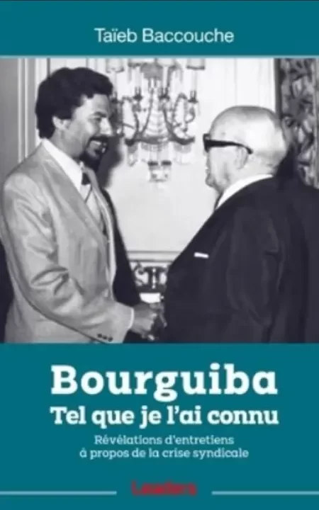 Bourguiba, tel que je l’ai connu, … (Version Française)