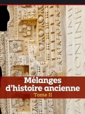 Le Tome II de Mélanges d'histoire ancienne