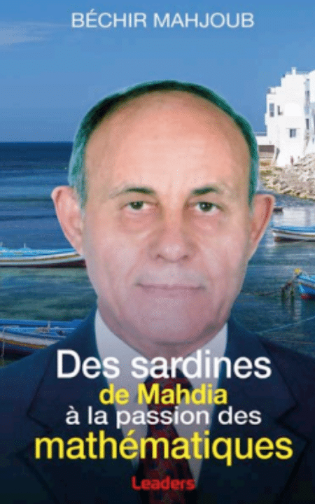 Des sardines de Mahdia à la passion des mathématiques